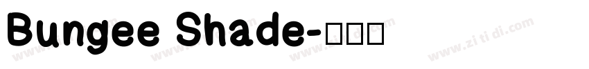 Bungee Shade字体转换